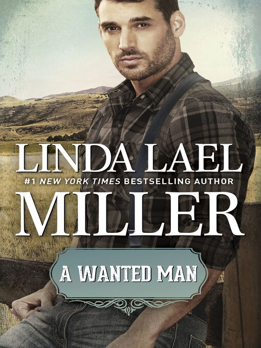 Title details for A Wanted Man by Linda Lael Miller - Available